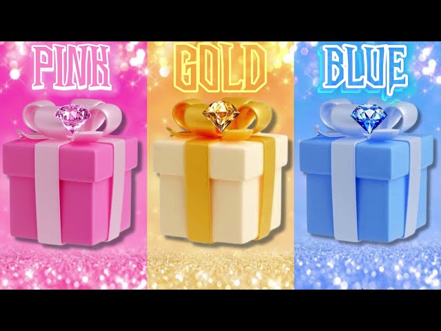 Choose Your Gift...! Pink, Blue or Gold 💗💙⭐️ || #wouldyourather #pickonekickone