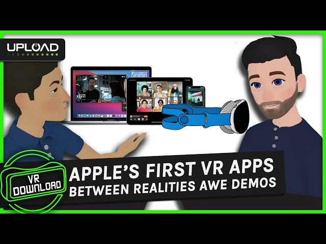 VR Download 112: Apple's First VR Apps, AWE Demos & More
