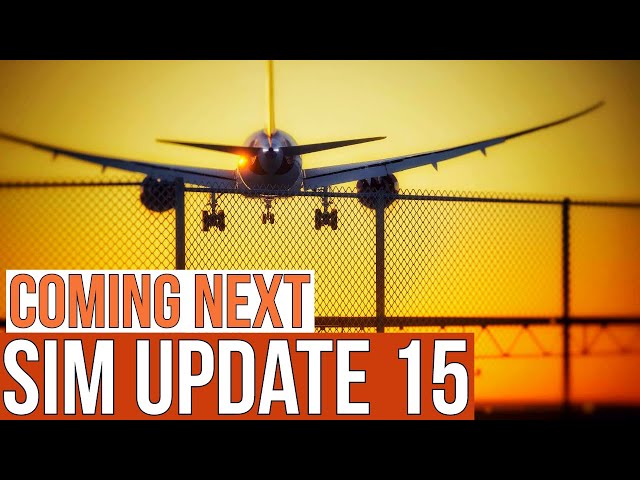 Why has Sim Update 15 been DELAYED? |  Microsoft Flight Simulator