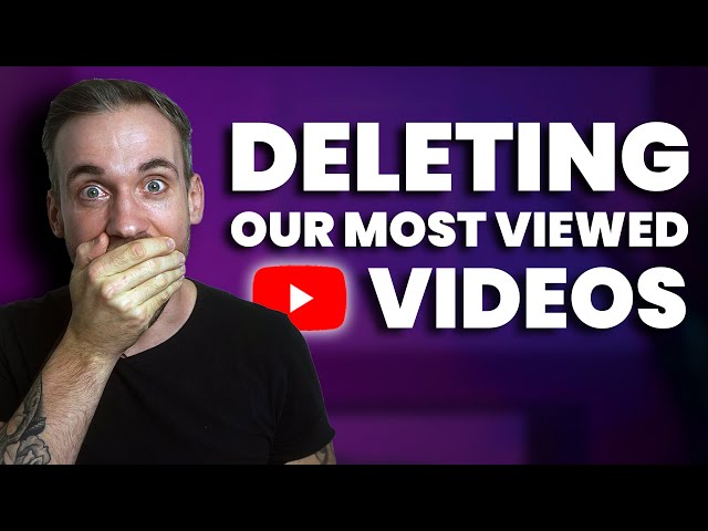 I DELETED our most viewed YouTube videos - SHOULD YOU TOO?