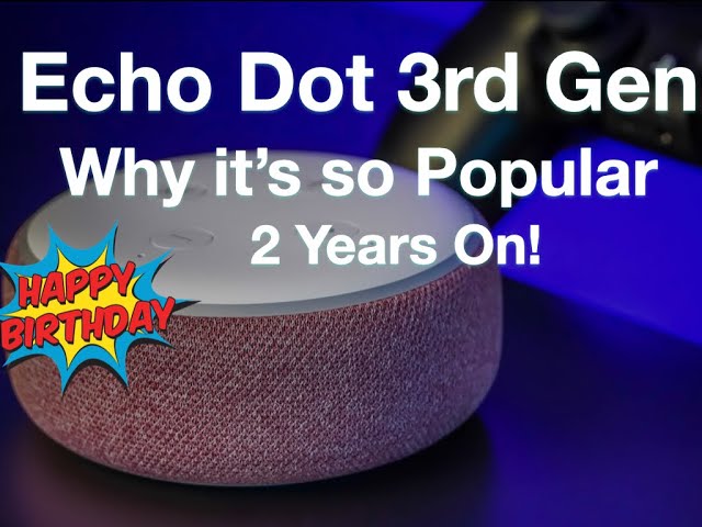 Echo Dot 3rd Generation | Still The Best 2 Years On | Here's Why...