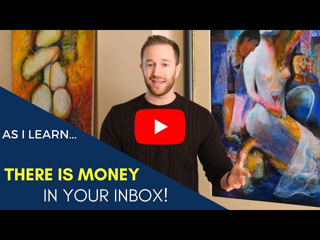 There Is Money in Your Inbox!