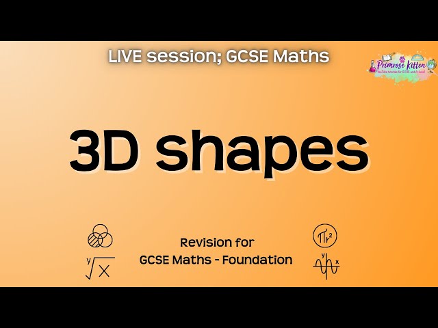 3D shapes - GCSE Maths Foundation | Live Revision Session