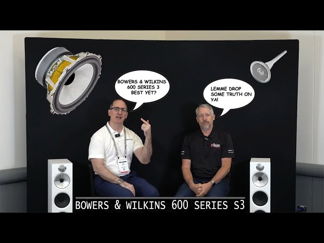 Bowers & Wilkins 600 Series S3 Speakers - Their Best Version Yet?