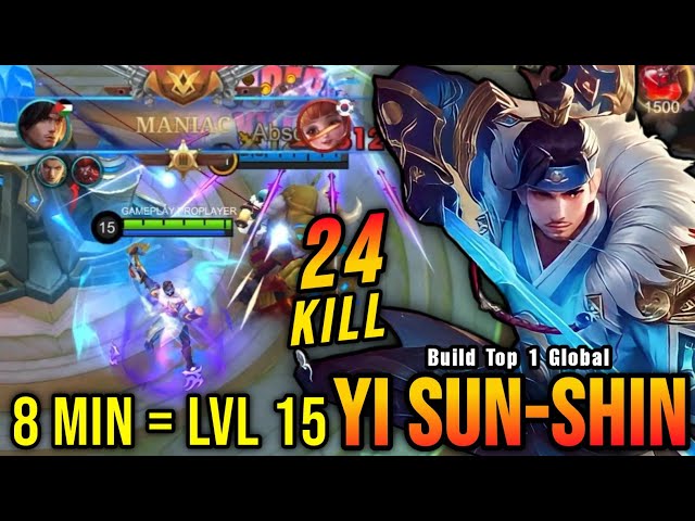 24 Kills + MANIAC!! Unstoppable Yi Sun Shin 8 Mins = Lvl 15 - Build Top 1 Global Yi Sun Shin ~ MLBB