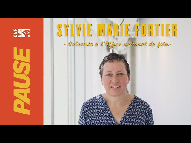NFB Pause with Colourist Sylvie Marie Fortier