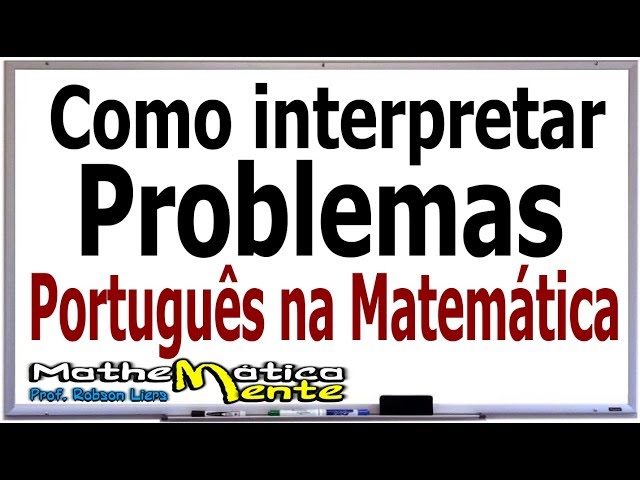 INTERPRETANDO PROBLEMAS DE MATEMÁTICA - NÍVEL 1 - Professor Robson Liers