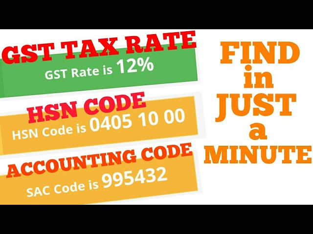Find GST Tax Rates, HSN Code, Accounting Code(SAC) in just a minute