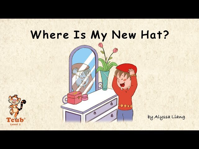Unit 13 My Home - Story 2: "Where Is My Hat?" by Alyssa Liang