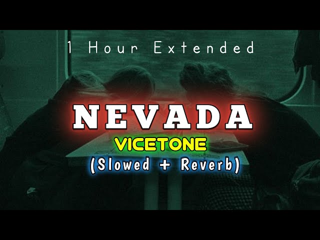 Nevada - Vicetone (Slowed + Reverb) [ 1 HOUR ]