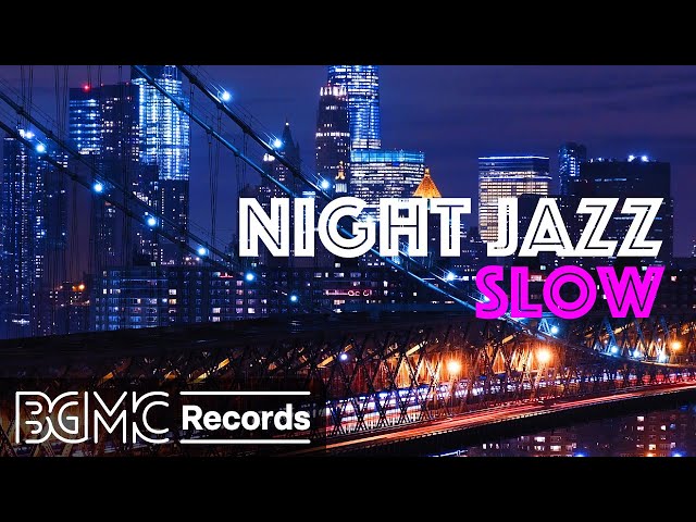 Night City Smooth Jazz - Slow Instrumental Music for Relaxing
