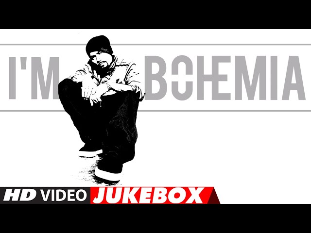 I'm Bohemia (Video Jukebox) Bohemia Hits | Patola, Zamana Jali | Video Songs
