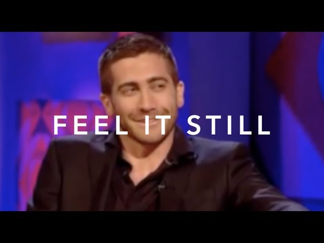 Jake Gyllenhaal - Feel It still