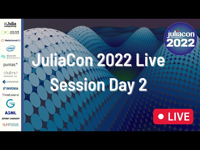 JuliaCon 2022 Live Session Day 2