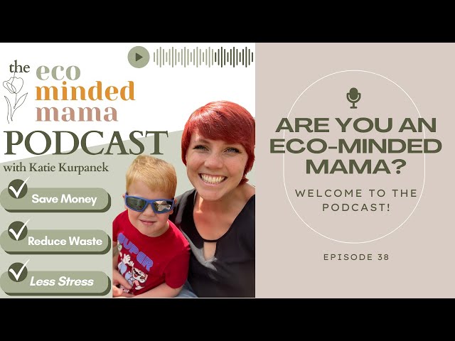 Are You an Eco-Minded Mama? Welcome to the Podcast!