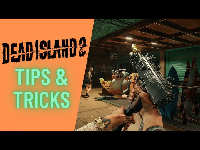Dead Island 2 Tips & Tricks Beginners Guide