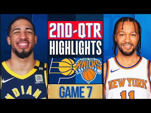 New York Knicks vs Indiana Pacers Game 7 Highlights 2nd-QTR | May 19 | 2024 NBA Playoffs