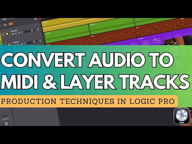 How To Convert Audio To Midi And Layer Tracks In Logic Pro