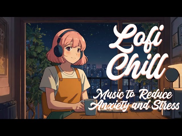 Chill Lofi Beats for Relaxing and Studying