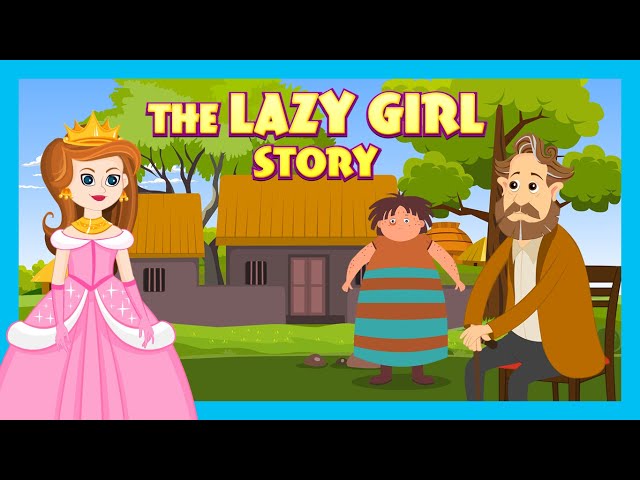 THE LAZY GIRL STORY | KIDS STORIES - ANIMATED STORIES FOR KIDS | TIA AND TOFU STORYTELLING