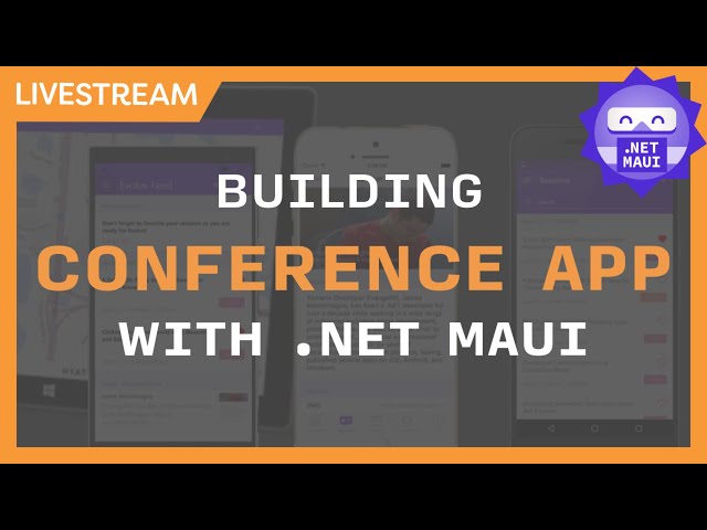 Let's Build a Conference App with .NET MAUI Live!