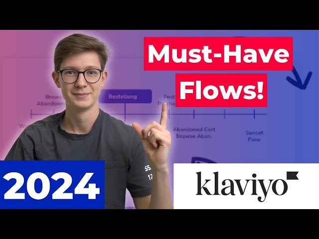 Der ultimative 2024 Klaviyo FLOW Guide! Die Must-Have Flows für Deinen Erfolg