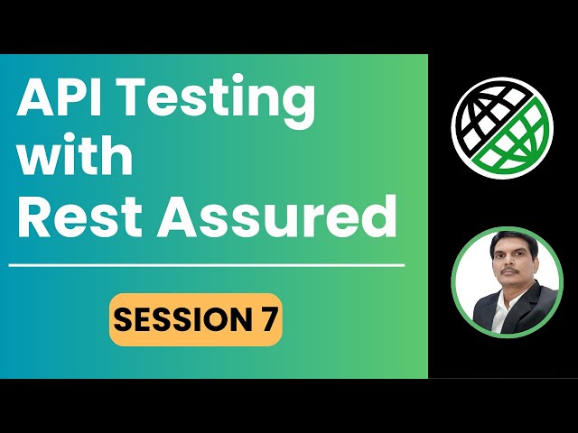 Session 7: API Testing | RestAssured | Types of Authorizations | Faker Library