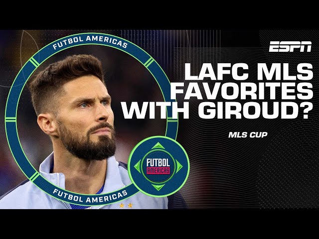 ‘A GREAT SIGNING!’ Would Olivier Giroud make LAFC MLS Cup favorites? | ESPN FC