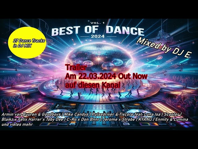 Best of Dance 2024 Vol.1 (Mixed by DJ E) (Trailer) | Out Now am 22.03.2024