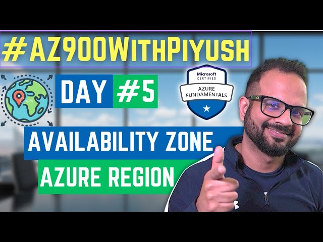 #Day5 - Azure Regions And Availability Zones - #AZ900WithPiyush