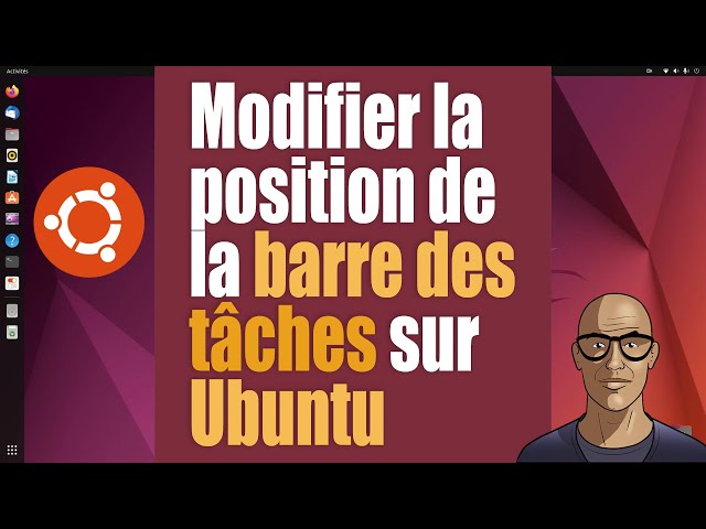 Comment Modifier l'emplacement de la barre de lancement sur Ubuntu