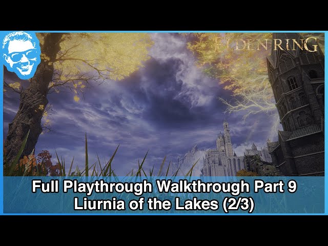 Liurnia of the Lakes (2/3) - Elden Ring Full Playthrough Walkthrough Part 9 [4k HDR]