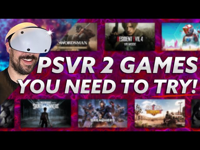 Top 10 BEST PSVR 2 Games You Need To Try!