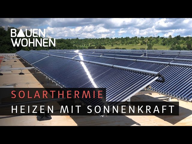 Solar Anlage – so machen sie sich mit Solarthermie unabhängiger I BAUEN & WOHNEN