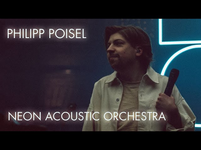 Philipp Poisel - Neon Acoustic Orchestra - Teaser