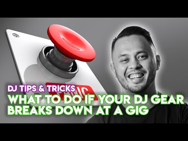 What To Do If Your DJ Gear Breaks Down At A Gig - DJ Tips & Tricks
