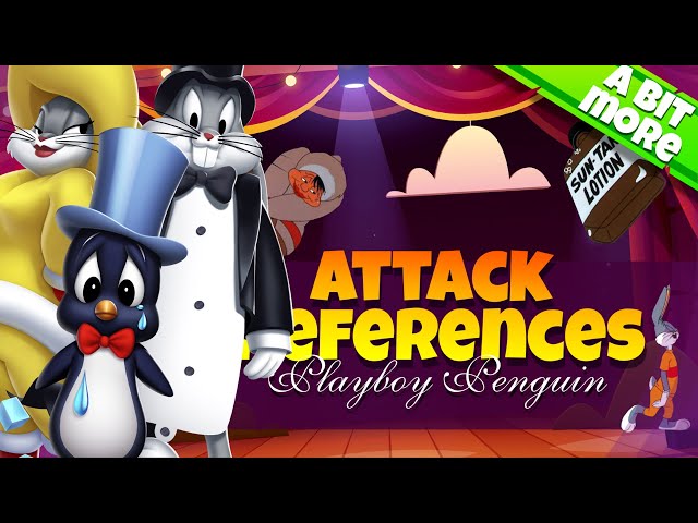 ATTACK REFERENCES I Playboy Penguin & Co I Looney tunes WoM