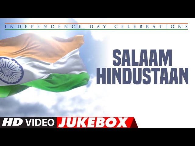 Salaam Hindustaan (Songs With Lyrics) | Independence Day 2022 | Patriotic Songs | Deshbhakti Geet