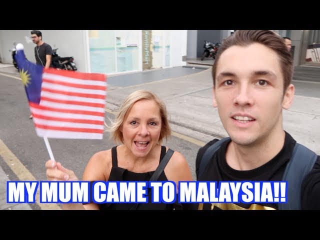MY MUM CAME TO MALAYSIA!!!