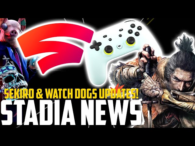 Stadia News: Watch Dogs Legion Start Times | New Features | Good Stuff Recap | Sekiro GOTY Coming