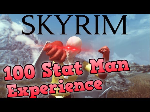 SKYRIM BUT I HAVE MAXED STATS - The 100 Stat Man Skyrim Experience