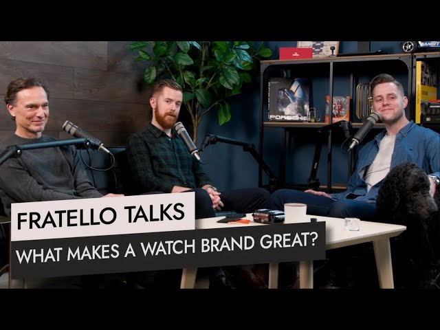 Fratello Talks: What Makes A Watch Brand Great?