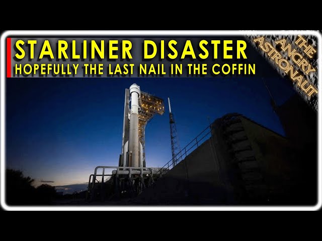 Disaster strikes the NASA Starliner Program!  Is this the final nail in the coffin for Boeing?