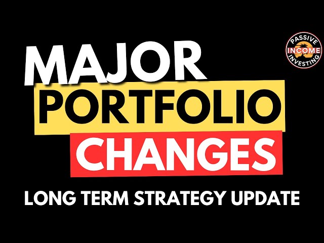 EXCLUSIVE Video #4 MAJOR Portfolio Changes & Long Term Strategy UPDATE