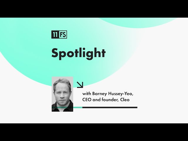 Harnessing the power of AI to improve financial wellbeing with Cleo's Barney Hussey-Yeo | Spotlight