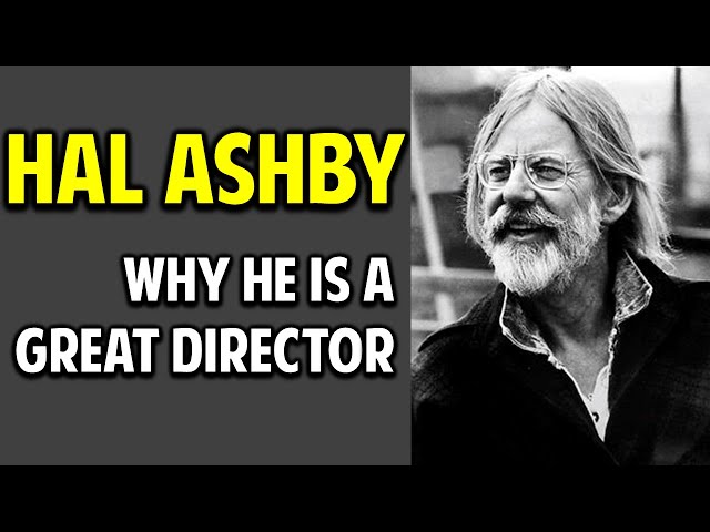 Hal Ashby -- Why He's a Great Director (Episode #7)