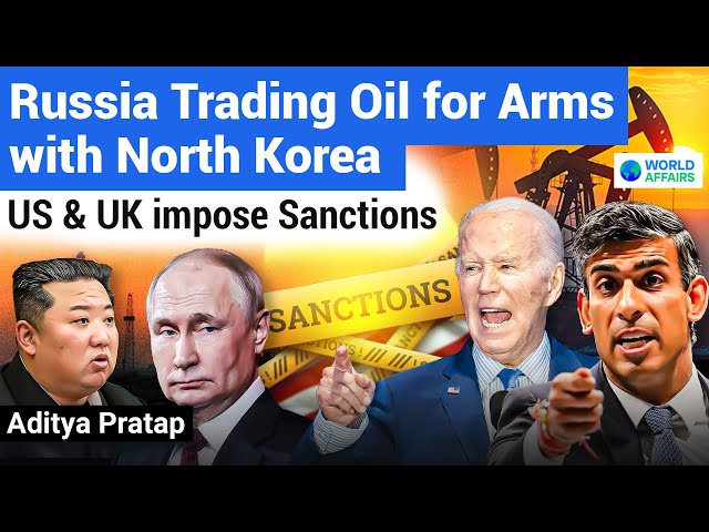 UK & US Impose Sanctions over Russia-North Korea ‘Arms-for-oil’ Trade | World Affairs