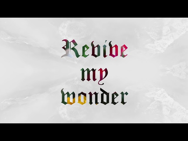 Revive My Wonder // Ascent Project // Lyric Video