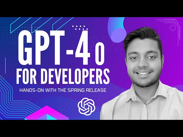 GPT-4o for Developers: Hands-On with OpenAI's Spring Release | SingleStore Webinars