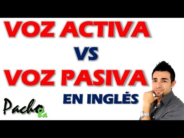 Explicación detallada de la VOZ ACTIVA y PASIVA en inglés - Passive Voice | Clases inglés